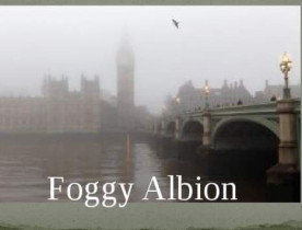 &quot;Foggy Albion&quot;.